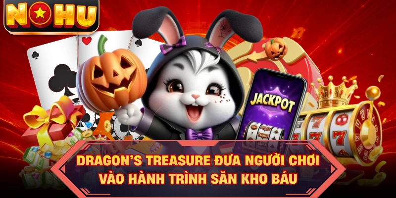 Dragon’s Treasure đưa người chơi vào hành trình săn kho báu