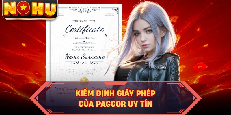 Kiểm định giấy phép của PAGCOR uy tín