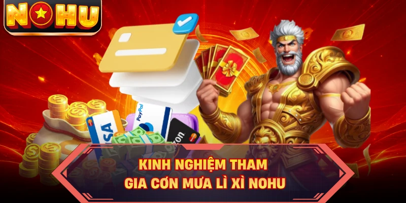 Kinh nghiệm tham gia cơn mưa lì xì NOHU