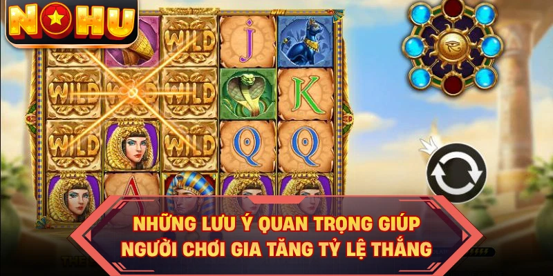 Những lưu ý quan trọng giúp người chơi gia tăng tỷ lệ thắng