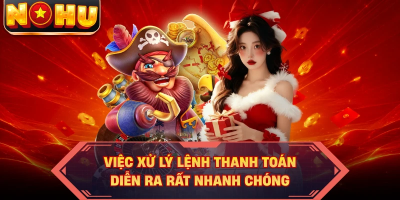 Việc xử lý lệnh thanh toán diễn ra rất nhanh chóng