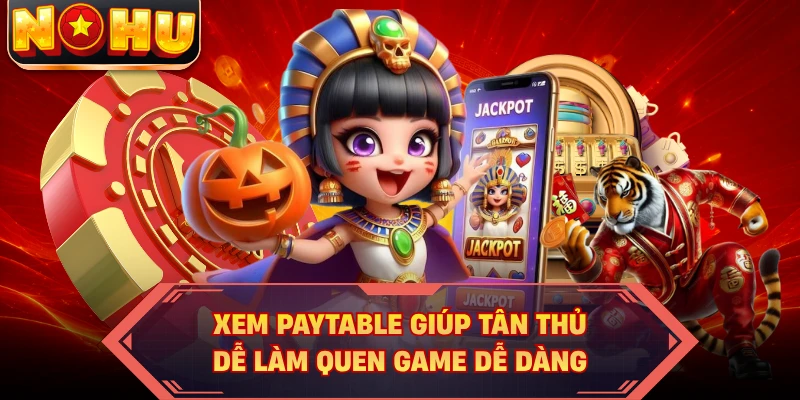 Xem Paytable giúp tân thủ dễ làm quen game dễ dàng